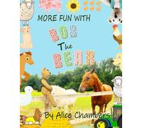 More Fun With Bob the Bear: 3 (The Adventures of Bob the Bear)