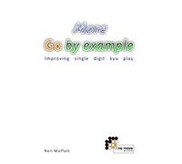 More Go by example: Improving single-digit kyu play