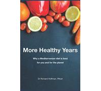 More Healthy Years: Why a Mediterranean diet is best for you and for the planet