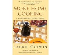 More Home Cooking: A Writer Returns to the Kitchen