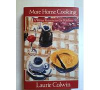 More Home Cooking: A Writer Returns to the Kitchen