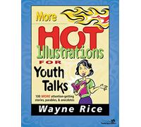 MORE HOT ILLUS FOR YTH TALKS: 100 More Attention-Getting Stories, Parables and Anecdotes (Youth Specialties S)
