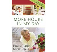 More Hours in My Day: Proven Ways to Organize Your Home, Your Family, and Yourself