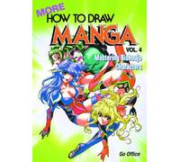 More How To Draw Manga Volume 4: Mastering Bishoujo Characters: v. 4