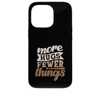 More Hugs Fewer Things Minimalist Parenting Case for iPhone 13 Pro