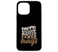 More Hugs Fewer Things Minimalist Parenting Case for iPhone 13 Pro Max