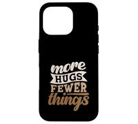 More Hugs Fewer Things Minimalist Parenting Case for iPhone 16 Pro