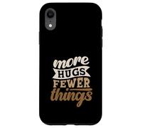 More Hugs Fewer Things Minimalist Parenting Case for iPhone XR