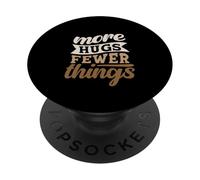 More Hugs Fewer Things Minimalist Parenting PopSockets Adhesive PopGrip