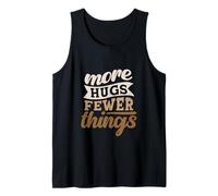 More Hugs Fewer Things Minimalist Parenting Tank Top