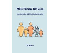 More Human, Not Less: Learning to Use AI Without Losing Ourselves