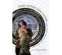 More Human than Human: Stories of Androids, Robots, and Manufactured Humanity
