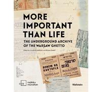 'More Important than Life': The Underground Archive of the Warsaw Ghetto