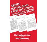 More Instructions from the Centre: Top Secret Files on KGB Global Operations 1975-1985 - Routledge