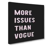 More Issues Than Vogue Modern Typography Quote Canvas Print | Gallery Wrapped 30mm Frame Wall Art | 20x20 inches | Ready to Hang | Modern Typography Picture | Living Room Bedroom Lounge Office