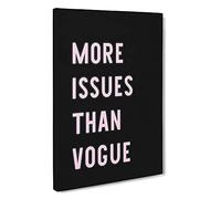 More Issues Than Vogue Typography Canvas Print | Gallery Wrapped 30mm Frame Wall Art | 30x20 inches | Ready to Hang | Modern Typography Picture | Living Room Bedroom Lounge Office