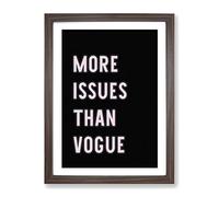 More Issues Than Vogue Typography Quote Framed Print | A3 Walnut Framed Wall Art | Ready to Hang | Modern Positive Affirmations Picture | Living Room Bedroom Lounge Office