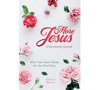 More Jesus: A Devotional Journal: What Your Heart Needs for the Hard Days