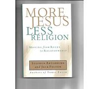 More Jesus, Less Religion: Moving from Rules to Relationship