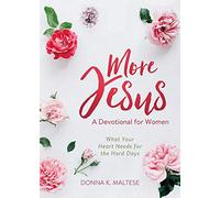 More Jesus: What Your Heart Needs for the Hard Days; a Devotional for Women
