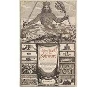 More Joel on Software: Further Thoughts on Diverse and Occasionally Related Matters That Will Prove of Interest to Software Developers, Designers, and ... or Ill Luck, Work with Them in Some Capacity