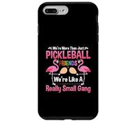 More Just Pickleball Friends We're Like A Really Small Gang Case for iPhone 7 Plus/8 Plus