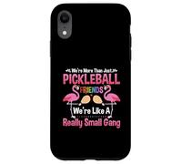 More Just Pickleball Friends We're Like A Really Small Gang Case for iPhone XR