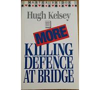 More Killing Defence at Bridge (Master Bridge)