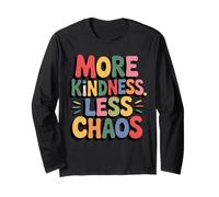 More Kindness Less Chaos Kids Boys Positive Saying Be Kind Long Sleeve T-Shirt