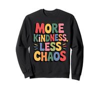 MORE KINDNESS LESS CHAOS Kids Boys Positive Saying Be Kind Sweatshirt