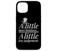 More Kindness Little Less Judgement Statement Positivity Case for iPhone 13