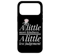 More Kindness Little Less Judgement Statement Positivity Case for iPhone 17 Pro Max