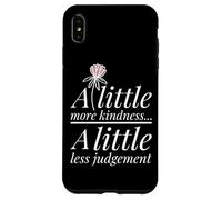 More Kindness Little Less Judgement Statement Positivity Case for iPhone XS Max