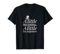 More Kindness Little Less Judgement Statement Positivity T-Shirt
