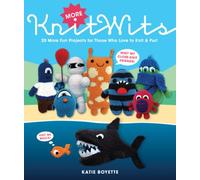 More Knitwits: 20 More Fun Projects for Those Who Love to Knit & Purl