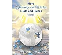 More Knowledge and Wisdom in Bits and Pieces: Vol II