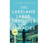 More Lakeland Larks, Laughter and Lunacies