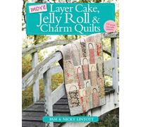 More Layer Cake, Jelly Roll and Charm Quilts Book By Pam Lintott, New Paperback
