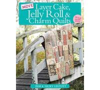 More Layer Cake, Jelly Roll and Charm Quilts Book By Pam Lintott, New Paperback