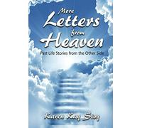 More Letters from Heaven: Past Life Stories from the Other Side