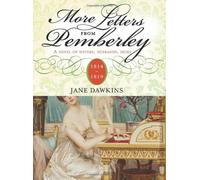 More Letters from Pemberley (Pride & Prejudice Continues): 1814-1819: a Novel of Sisters, Husbands, Heirs