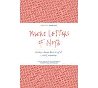 More Letters of Note: Volume 2 – Correspondence Deserving of a Wider Audience