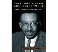 More Liberty Means Less Government : Our Founders Knew This Well