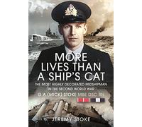 More Lives Than a Ship's Cat: The Most Highly Decorated Midshipman in the Second World War