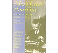 More Lives Than One: Biography of Hans Fallada