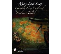 [More Lost Loot: Ghostly New England Treasure Tales] (By: Patricia Hughes) [published: March, 2011]