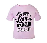 More Love Less Doubt (Romantic Quotes for Couples, Anniversary) Short Sleeve Cotton Toddler t Shirt, 1-2 Years, Pastel Pink