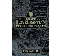 More Lovecraftian People and Places