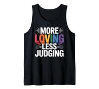 More Loving Less Judging - Empathy & Acceptance Tank Top