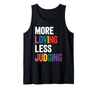 More Loving Less Judging - Empathy & Acceptance Tank Top